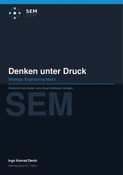 Titelseite: Denken unter Druck, Strategic Engineering Matrix, Ingo Konrad Dentz
