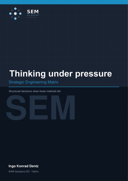 Front cover: Thinking Under Pressure, Strategic Engineering Matrix, Ingo Konrad Dentz